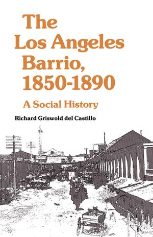 The Los Angeles Barrio, 1850-1890: A Social History image number 0