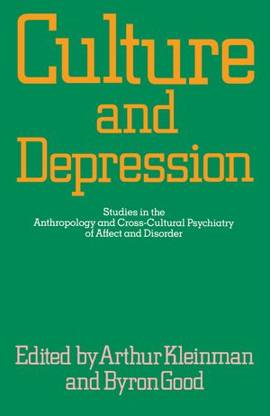 Culture and Depression, 16: Studies in the Anthropology and Cross-Cultural Psychiatry of Affect and Disorder image number 0