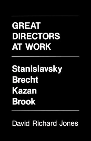 Great Directors at Work: Stanislavsky, Brecht, Kazan, Brook image number 0