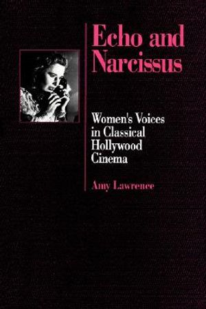 Echo and Narcissus: Women's Voices in Classical Hollywood Cinema image number 0