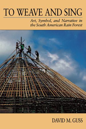 To Weave and Sing: Art, Symbol, and Narrative in the South American Rainforest image number 0