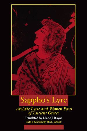 Sappho's Lyre: Archaic Lyric and Women Poets of Ancient Greece image number 0