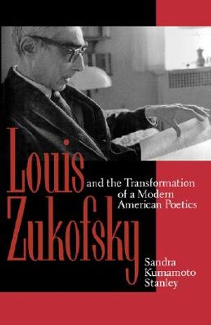 Louis Zukofsky and the Transformation of a Modern American Poetics image number 0