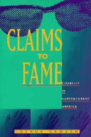 Claims to Fame: Celebrity in Contemporary America image number 0