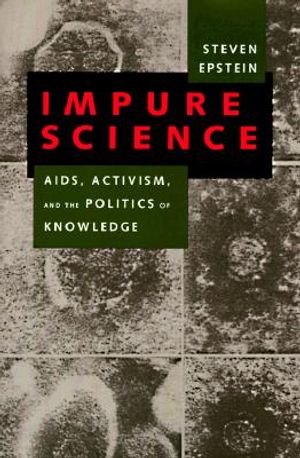 Impure Science: Aids, Activism, and the Politics of Knowledge image number 0