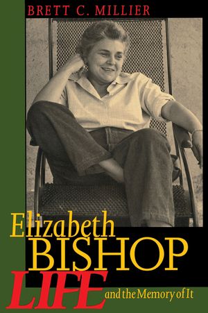 Elizabeth Bishop: Life and the Memory of It image number 0