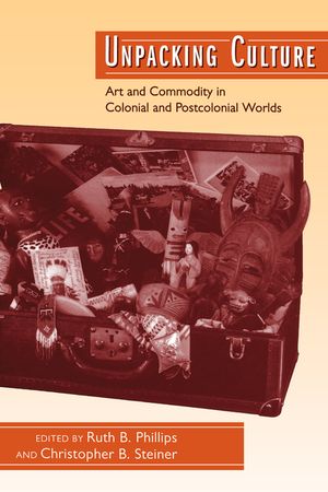 Unpacking Culture: Art and Commodity in Colonial and Postcolonial Worlds image number 0