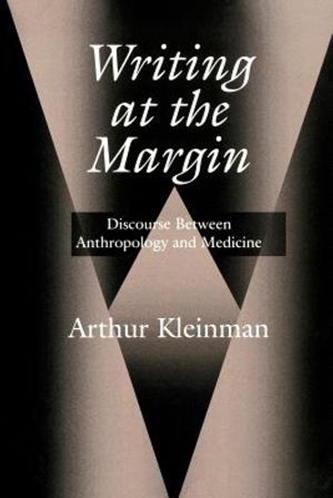 Writing at the Margin: Discourse Between Anthropology and Medicine image number 0