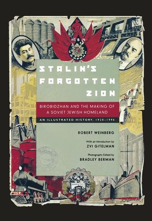 Stalin's Forgotten Zion: Birobidzhan and the Making of a Soviet Jewish Homeland: An Illustrated History, 1928a 1996 image number 0