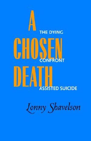 A Chosen Death: The Dying Confront Assisted Suicide image number 0