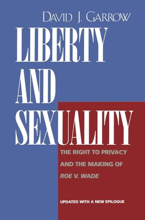 Liberty and Sexuality: The Right to Privacy and the Making of Roe V. Wade, Updated image number 0