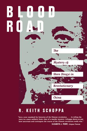 Blood Road: Mystery of Shen Dingyi in Revolutionary China image number 0