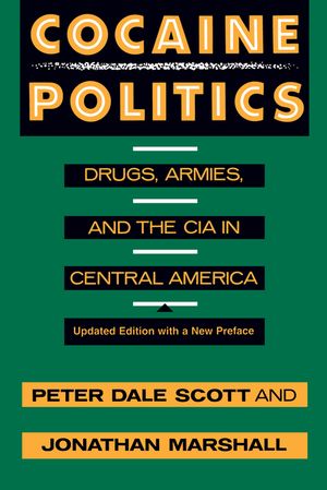 Cocaine Politics: Drugs, Armies, and the CIA in Central America, Updated Edition image number 0