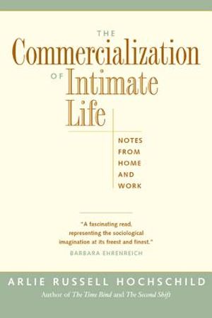 The Commercialization of Intimate Life: Notes from Home and Work image number 0