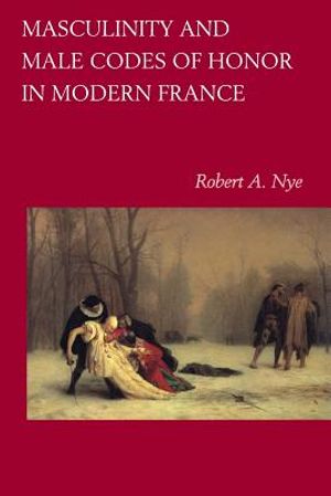 Masculinity and Male Codes of Honor in Modern France image number 0