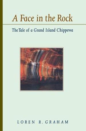 A Face in the Rock: The Tale of a Grand Island Chippewa image number 0