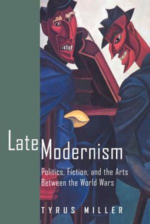 Late Modernism: Politics, Fiction, and the Arts Between the World Wars image number 0