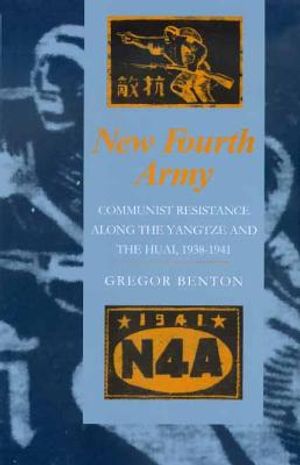 New Fourth Army: Communist Resistance Along the Yangtze and the Huai, 1938-1941 image number 0