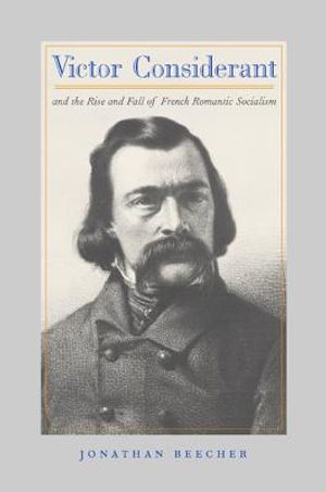 Victor Considerant and the Rise and Fall of French Romantic Socialism image number 0