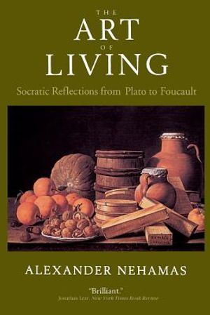 The Art of Living: Socratic Reflections from Plato to Foucault image number 0