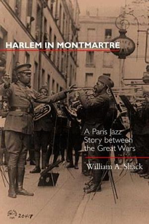 Harlem in Montmartre, 4: A Paris Jazz Story Between the Great Wars image number 0