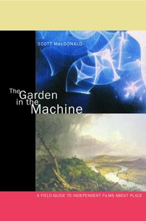 The Garden in the Machine: A Field Guide to Independent Films about Place image number 0