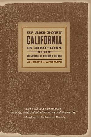 Up and Down California in 1860-1864: The Journal of William H. Brewer image number 0