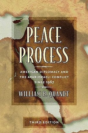 Peace Process: American Diplomacy and the Arab-Israeli Conflict Since 1967 image number 0