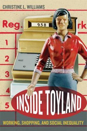 Inside Toyland: Working, Shopping, and Social Inequality image number 0