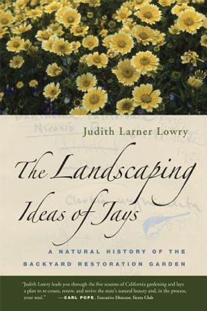 The Landscaping Ideas of Jays: A Natural History of the Backyard Restoration Garden image number 0
