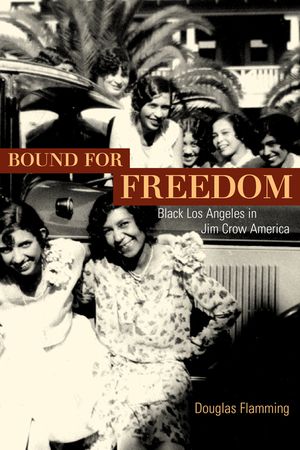 Bound for Freedom: Black Los Angeles in Jim Crow America image number 0