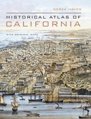 Historical Atlas of California: With Original Maps image number 0