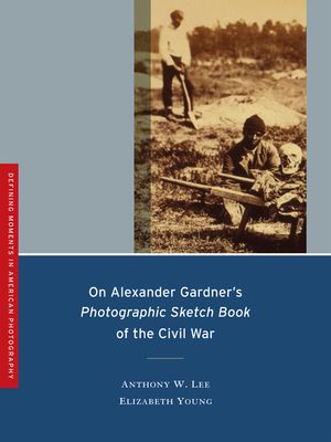 On Alexander Gardner's Photographic Sketch Book of the Civil War, 1 image number 0
