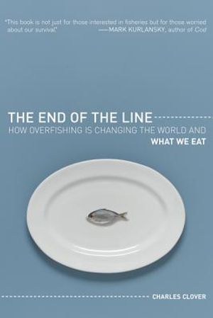 The End of the Line: How Overfishing Is Changing the World and What We Eat image number 0