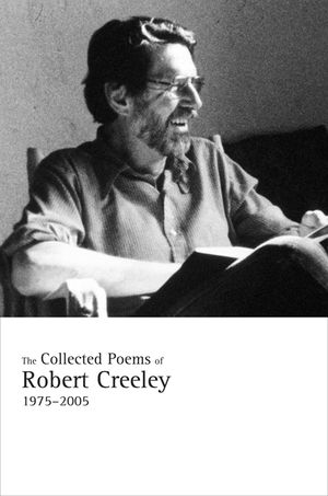 The Collected Poems of Robert Creeley: 1975-2005 image number 0