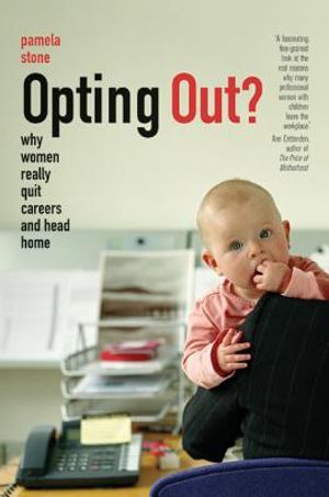 Opting Out?: Why Women Really Quit Careers and Head Home image number 0