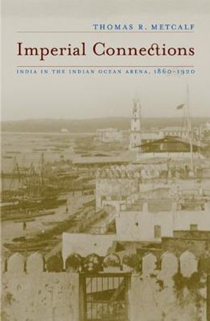 Imperial Connections, 4: India in the Indian Ocean Arena, 1860-1920 image number 0