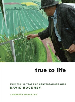 True to Life: Twenty-Five Years of Conversations with David Hockney image number 0