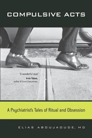 Compulsive Acts: A Psychiatrist's Tales of Ritual and Obsession image number 0