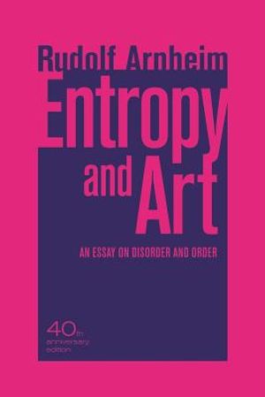 Entropy and Art: An Essay on Disorder and Order image number 0