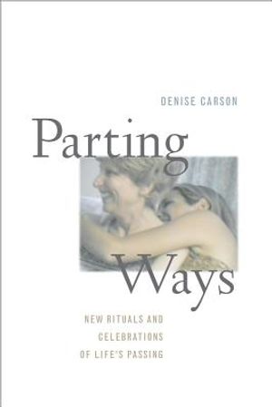 Parting Ways: New Rituals and Celebrations of Life's Passing image number 0