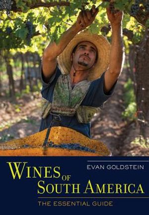 Wines of South America: The Essential Guide image number 0