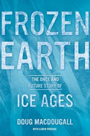 Frozen Earth: The Once and Future Story of Ice Ages image number 0