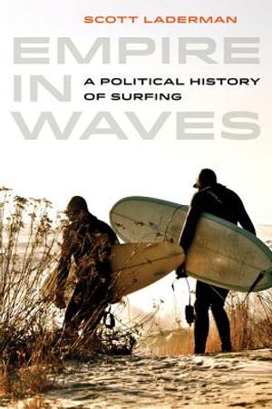 Empire in Waves, 1: A Political History of Surfing image number 0