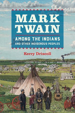 Mark Twain Among the Indians and Other Indigenous Peoples image number 0
