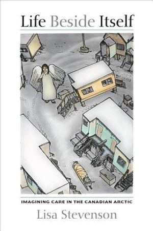 Life Beside Itself: Imagining Care in the Canadian Arctic image number 0