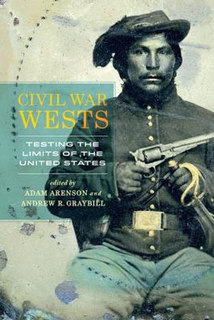 Civil War Wests: Testing the Limits of the United States image number 0
