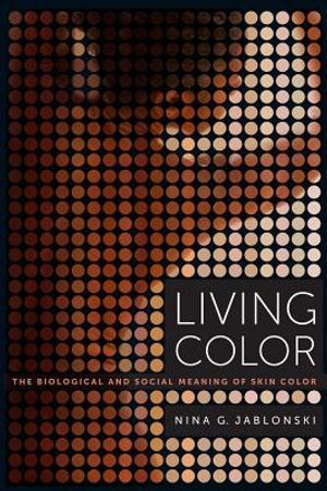 Living Color: The Biological and Social Meaning of Skin Color image number 0