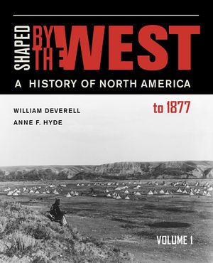 Shaped by the West, Volume 1: A History of North America to 1877 image number 0