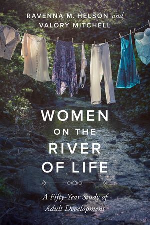 Women on the River of Life: A Fifty-Year Study of Adult Development image number 0